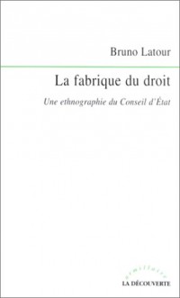 La Fabrique du droit : Une ethnographie du conseil d'état