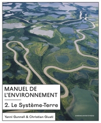 Manuel de l'environnement: Tome 2. Comprendre le système-Terre