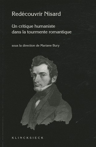 Redécouvrir Nisard (1806-1888): Un critique humaniste dans la tourmente romantique