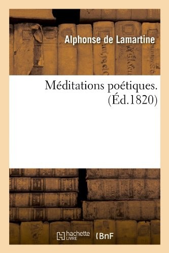 Méditations poétiques . (Éd.1820)