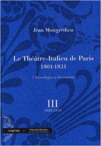 Le Théâtre-Italien de Paris 1801-1831 : Volume 3, 1809-1816