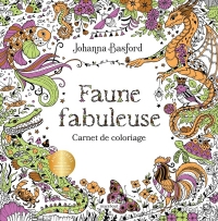 Faune fabuleuse: Carnet de coloriage