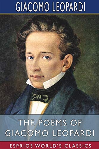 The Poems of Giacomo Leopardi (Esprios Classics)