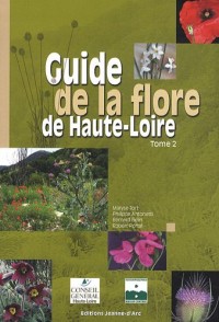 Guide de la flore de Haute-Loire : Tome 2