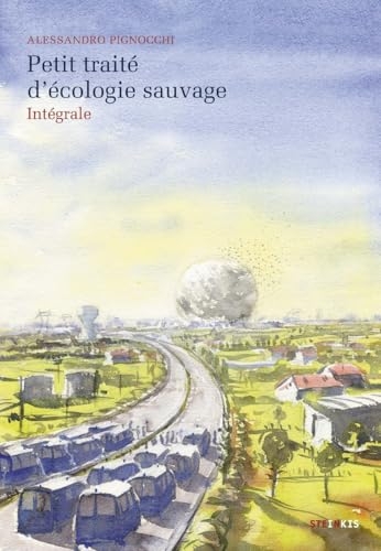 Petit traité d'écologie sauvage - Intégrale