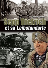 Sepp Dietrich: Et Sa Leibstandarte