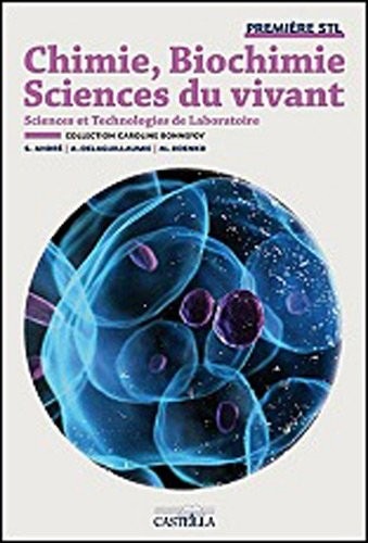 Chimie, biochimie, sciences du vivant 1e Bac STL