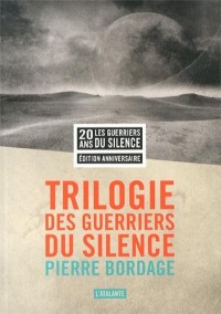 La trilogie des guerriers du silence