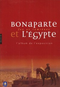 Bonaparte et l'Egypte : Feu et lumière, L'album de l'exposition