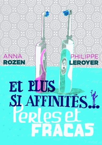 Et plus si affinités... : Perles et fracas