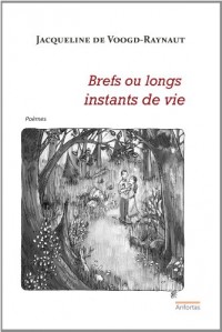 Brefs ou longs instants de vie