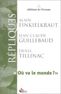 Répliques : où va le monde ?