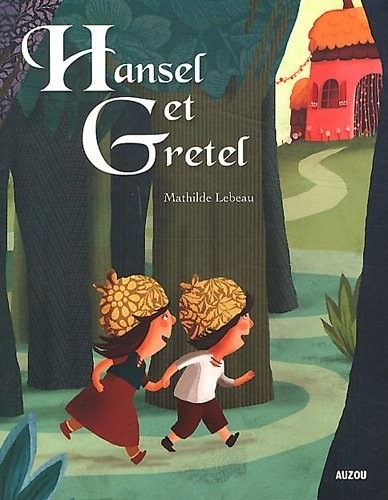 HANSEL ET GRETEL (Collection Les p'tits classiques)