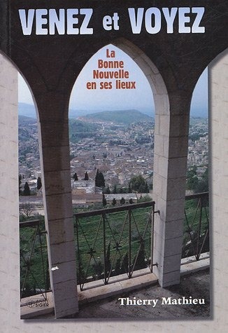 Venez et voyez : La Bonne Nouvelle en ses lieux