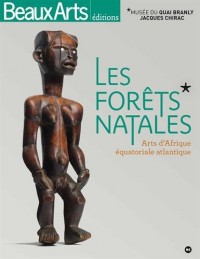 Les forêts natales : Arts d'Afrique équatoriale atlantique