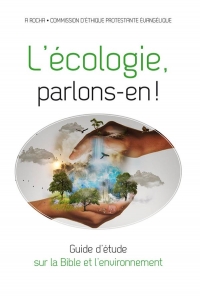 L’écologie, parlons-en !: Guide d’étude sur la Bible et l’environnement