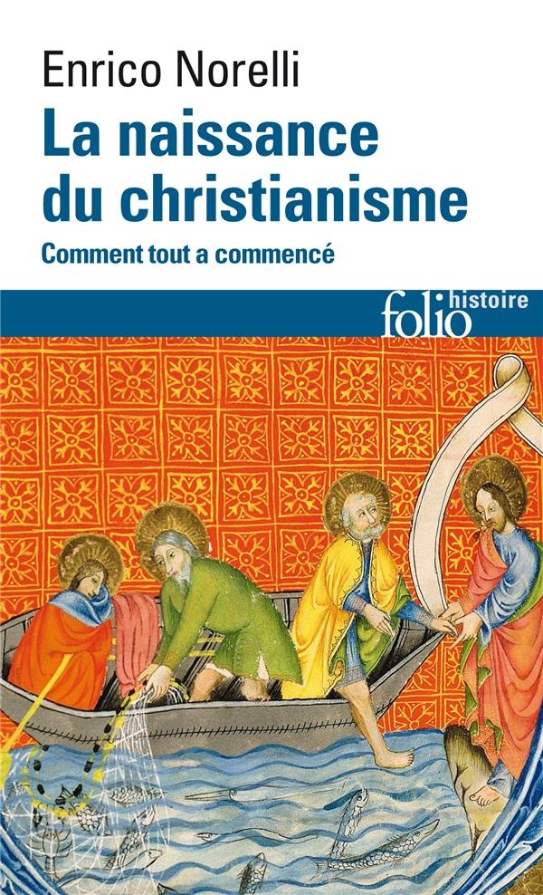 La naissance du christianisme: Comment tout a commencé