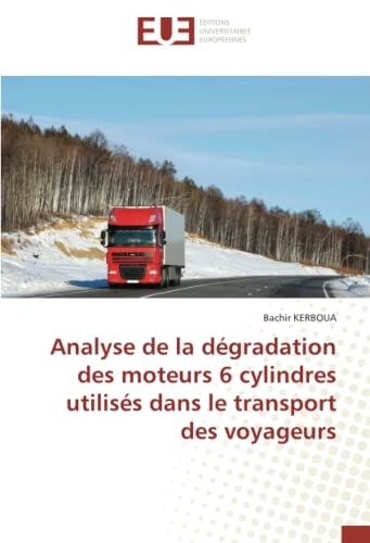 Analyse de la dégradation des moteurs 6 cylindres utilisés dans le transport des voyageurs