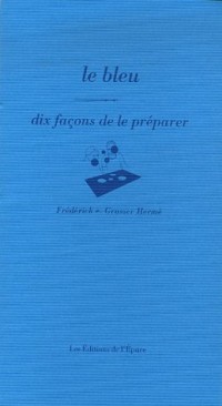 Le bleu : Dix façons de le préparer