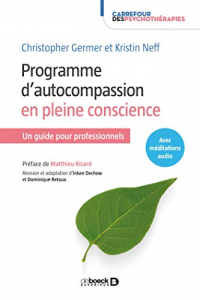 Programme d'autocompassion en pleine conscience : Un guide pour professionnels (Carrefour des psychothérapies)