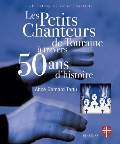 Les Petits Chanteurs de Touraine a Travers 50 Ans d'Histoire