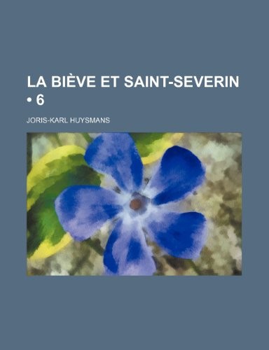 La Bieve Et Saint-Severin (6) [9781235323256]
