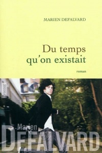Du temps qu'on existait - Prix de Flore 2011