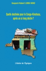 Quelle destinée pour le Congo-Kinshasa, après un si long déclin ?