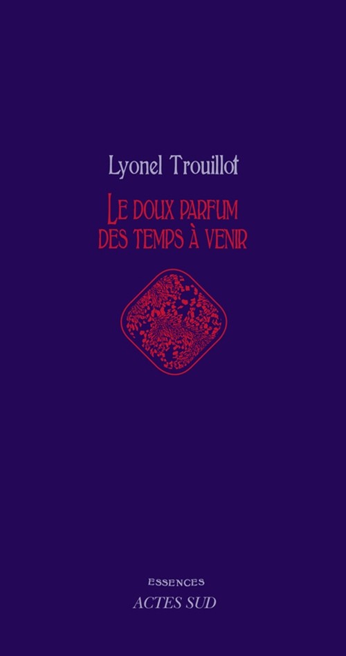 Le doux parfum des temps à venir