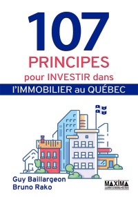 107 principes pour investir dans l'immobilier au Québec