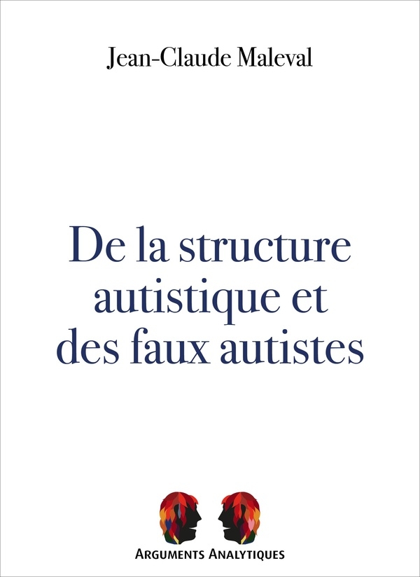 De la structure autistique et des faux autistes