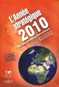 L'Année stratégique 2010. Analyse des enjeux internationaux