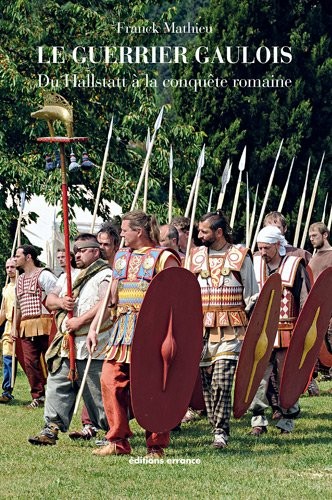 Le guerrier gaulois : Du Hallstatt à la conquête romaine