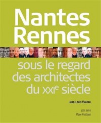 Nantes et Rennes sous le regard des architectes au XXIe siècle