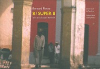 8 / super 8 : France-Mexique-Ouest américain (1962-1968)