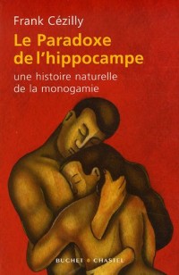 Le Paradoxe de l'hippocampe : Une histoire naturelle de la monogamie