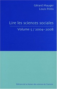 Lire les sciences sociales : Tome 5, 2004-2008