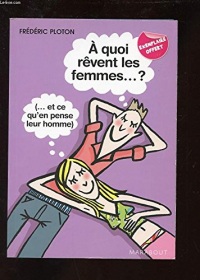 A quoi rêvent les femmes .