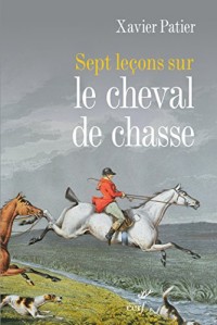 Sept leçons sur le cheval de chasse