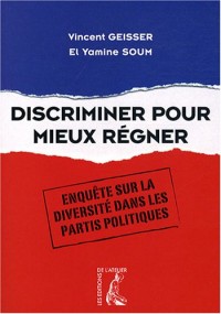 Discriminer pour mieux régner. Enquête sur la diversité dans les partis politiques