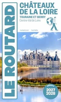 Guide du Routard Châteaux de la Loire 2027/28