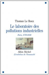 Le Laboratoire des pollutions industrielles: Paris, 1770-1830