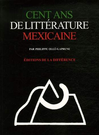 Cent ans de littérature mexicaine
