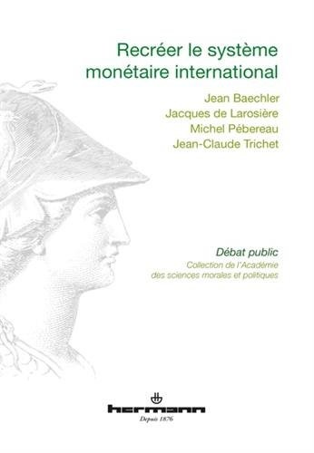 Recréer le système monétaire international