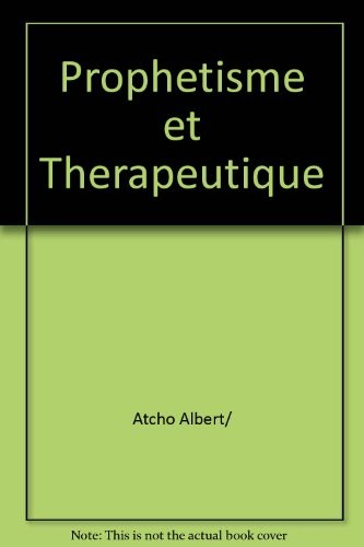 Prophétisme et thérapeutique: Albert Atcho et la communauté de Bregbo