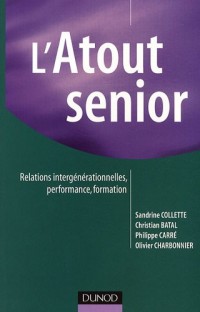 L'atout senior: Relations intergénérationnelles, performance, formation