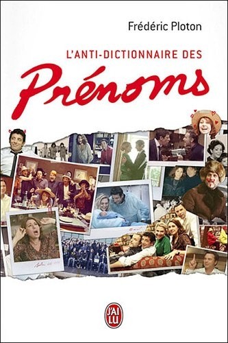 Le prénom : l'anti-dictionnaire