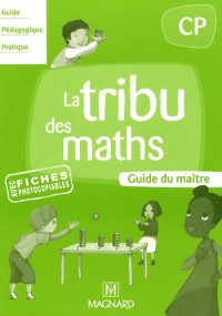 La tribu des maths CP : Guide du maître
