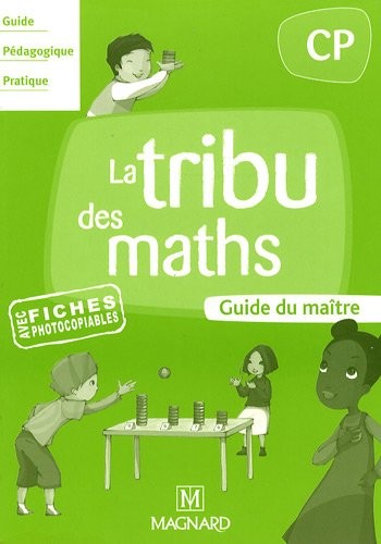 La tribu des maths CP : Guide du maître