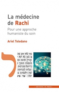 La médecine de Rachi: Pour une approche humaniste du soin